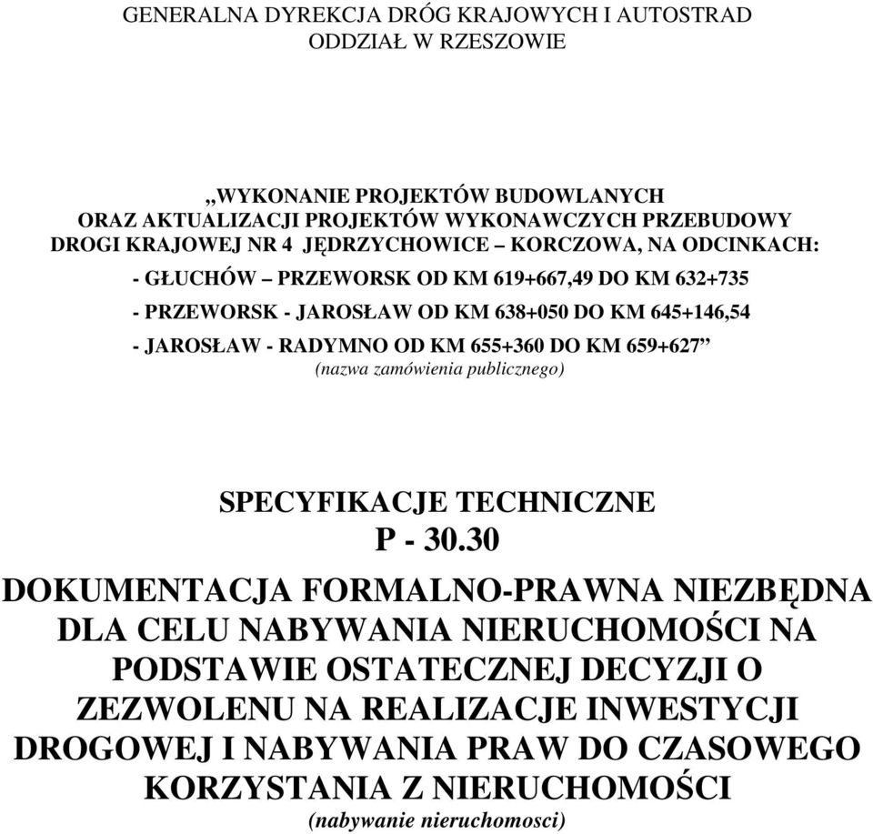 RADYMNO OD KM 655+360 DO KM 659+627 (nazwa zamówienia publicznego) SPECYFIKACJE TECHNICZNE P - 30.