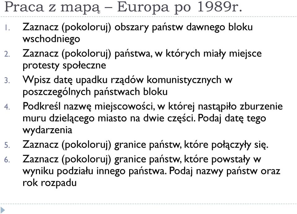 Wpisz datę upadku rządów komunistycznych w poszczególnych państwach bloku 4.