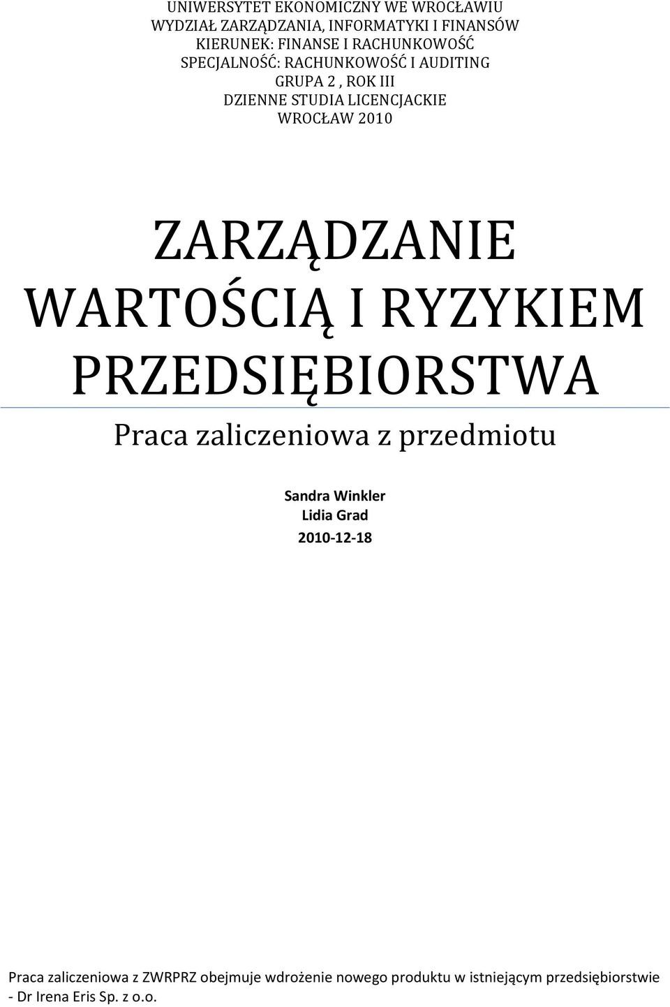 ZARZĄDZANIE WARTOŚCIĄ I RYZYKIEM PRZEDSIĘBIORSTWA Praca zaliczeniowa z przedmiotu Sandra Winkler Lidia Grad