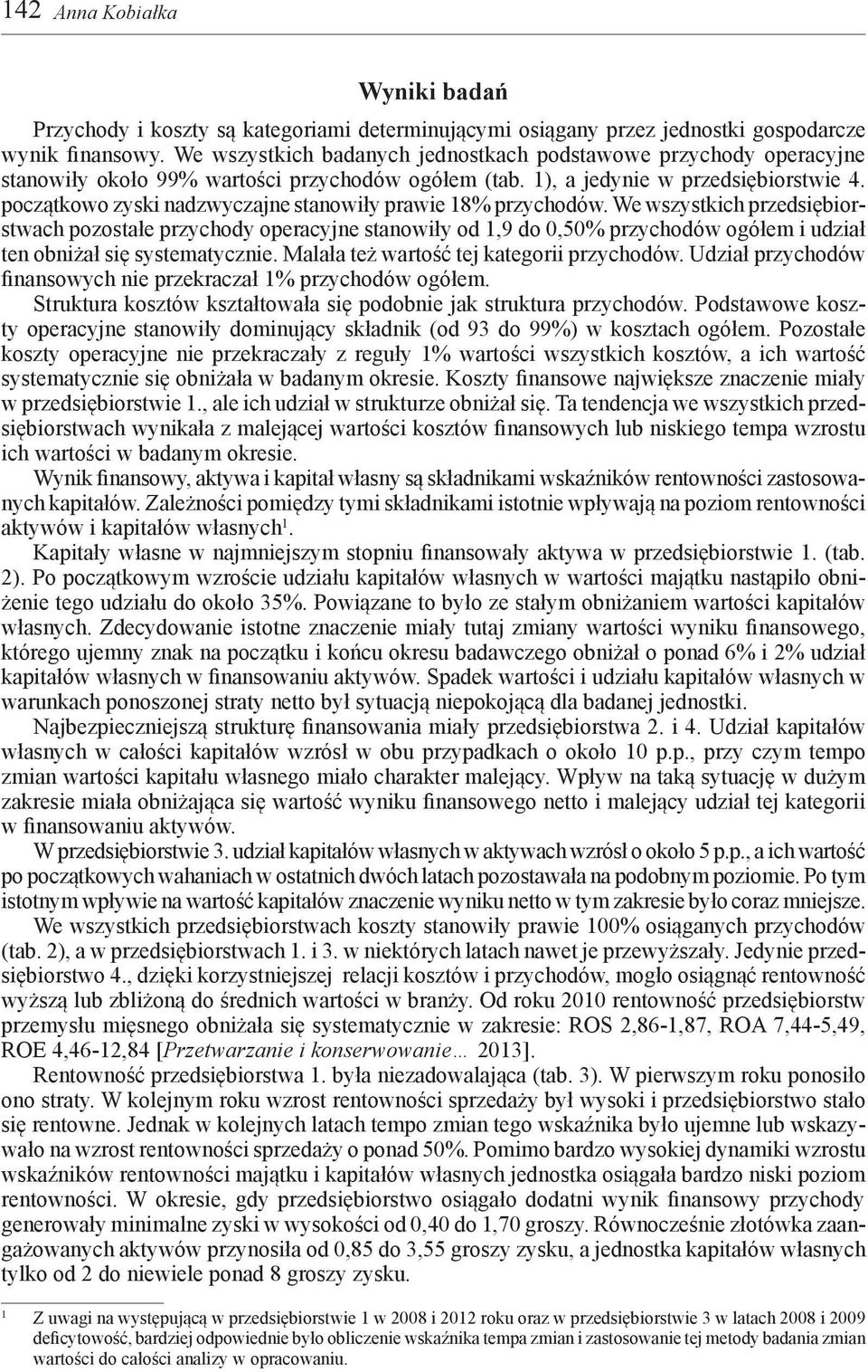 początkowo zyski nadzwyczajne stanowiły prawie 18% przychodów.