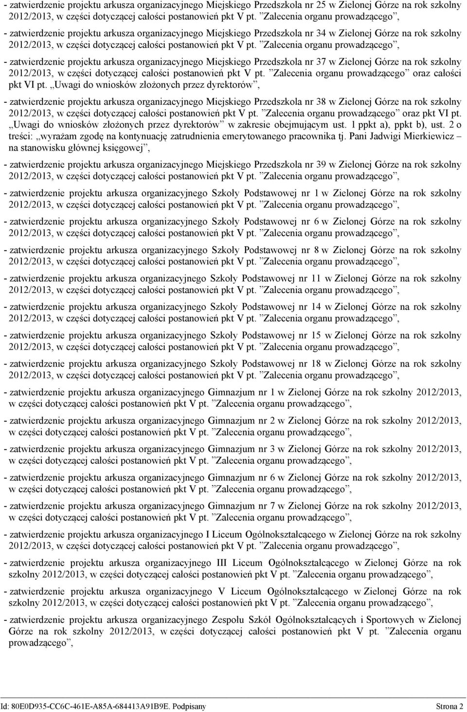 Zalecenia organu prowadzącego oraz całości pkt VI pt.