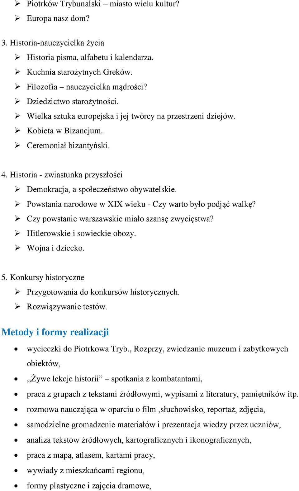 Historia - zwiastunka przyszłości Demokracja, a społeczeństwo obywatelskie. Powstania narodowe w XIX wieku - Czy warto było podjąć walkę? Czy powstanie warszawskie miało szansę zwycięstwa?