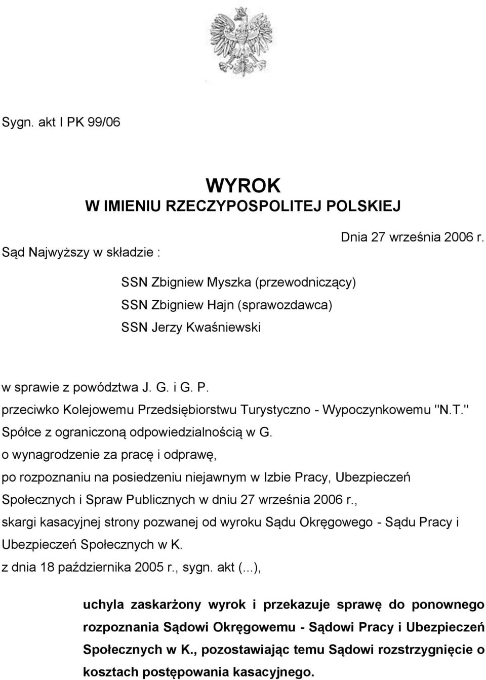 rystyczno - Wypoczynkowemu "N.T." Spółce z ograniczoną odpowiedzialnością w G.
