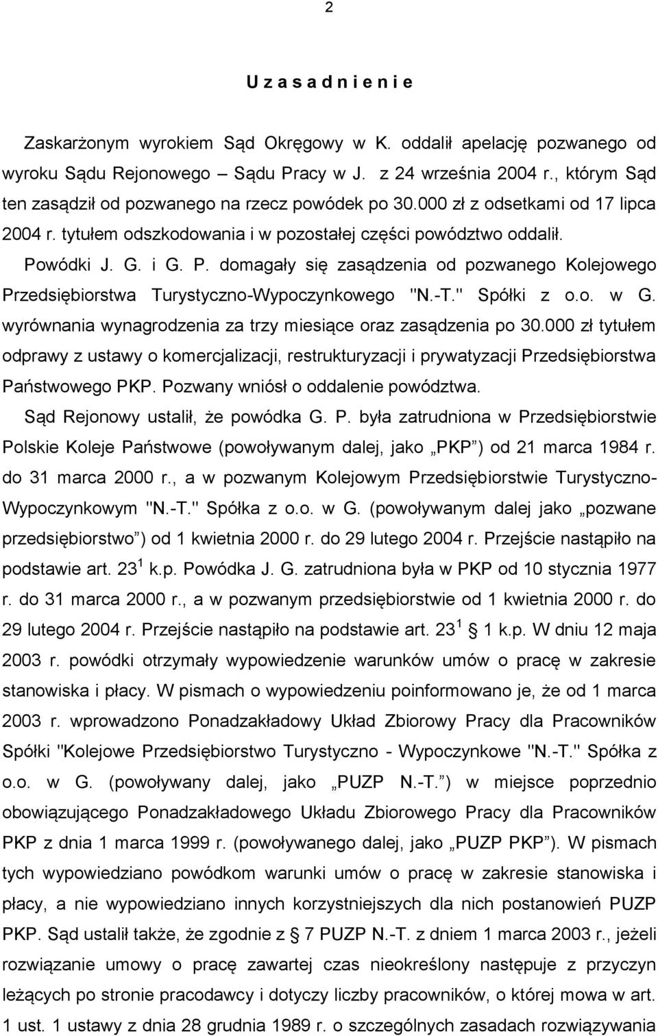 wódki J. G. i G. P. domagały się zasądzenia od pozwanego Kolejowego Przedsiębiorstwa Turystyczno-Wypoczynkowego "N.-T." Spółki z o.o. w G.