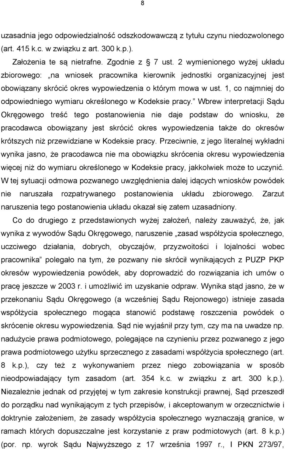 1, co najmniej do odpowiedniego wymiaru określonego w Kodeksie pracy.