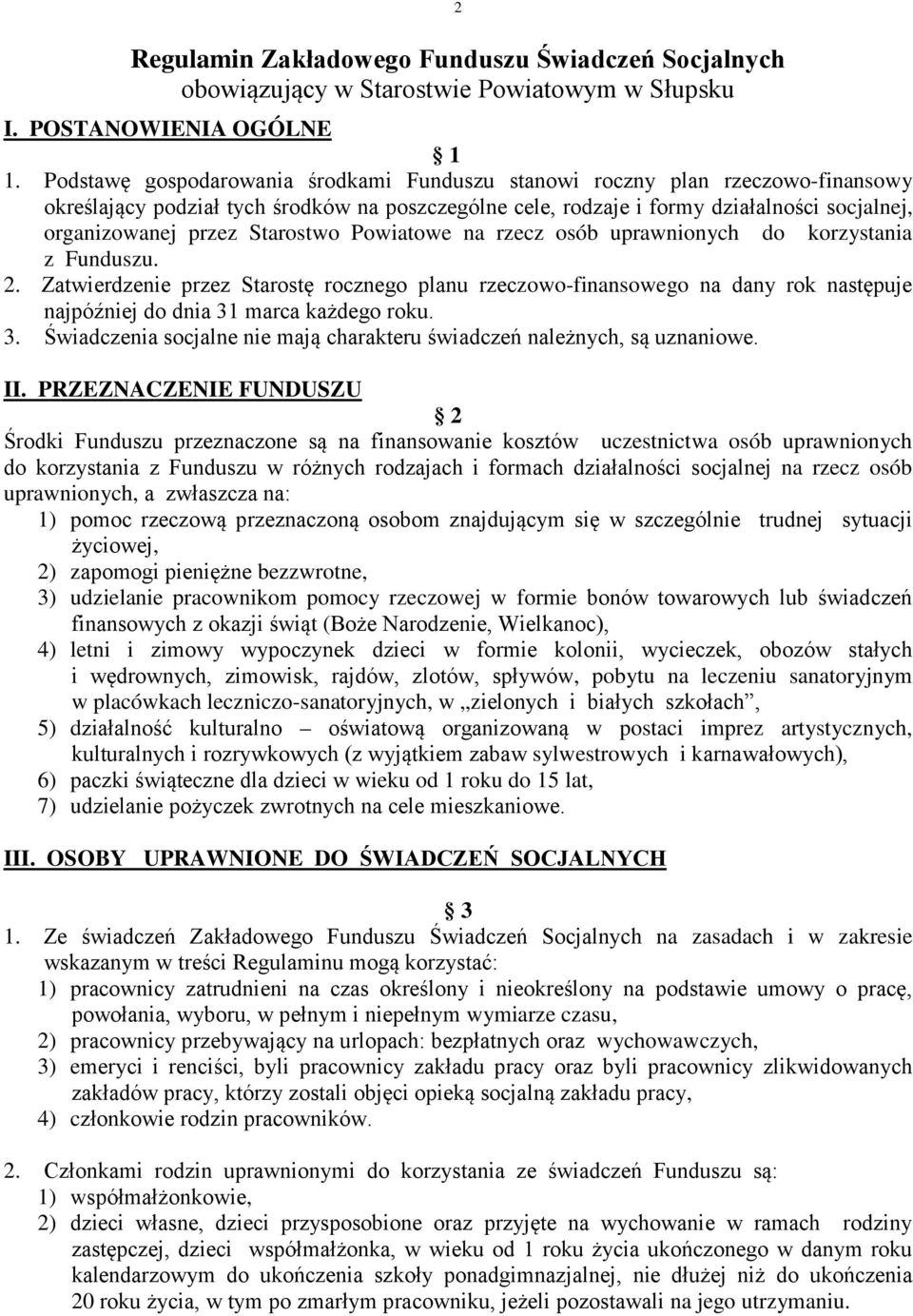 Starostwo Powiatowe na rzecz osób uprawnionych do korzystania z Funduszu. 2.