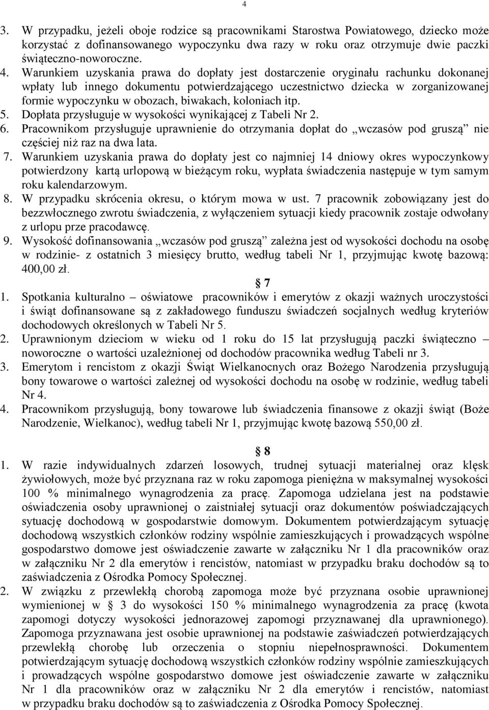 biwakach, koloniach itp. 5. Dopłata przysługuje w wysokości wynikającej z Tabeli Nr 2. 6.