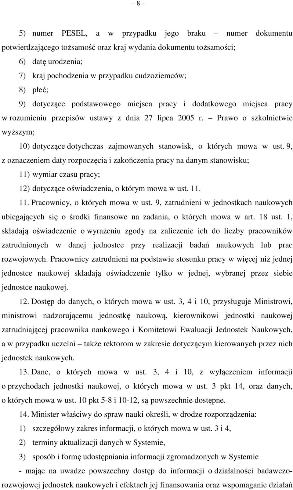 Prawo o szkolnictwie wyższym; 10) dotyczące dotychczas zajmowanych stanowisk, o których mowa w ust.