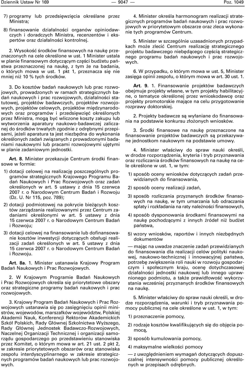 WysokoÊç Êrodków finansowych na nauk przeznaczonych na cele okreêlone w ust.