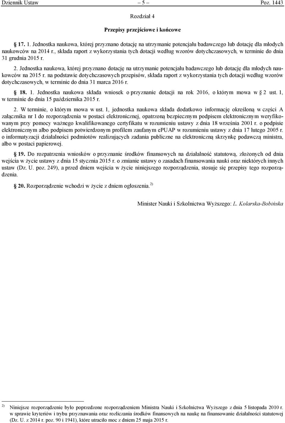 15 r. 2. Jednostka naukowa, które przyznano dotacę na utrzymane potencału badawczego lub dotacę dla młodych naukowców na 2015 r.