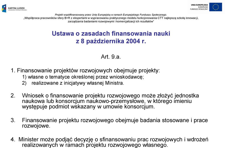 realizowane z inicjatywy własnej Ministra. 2.