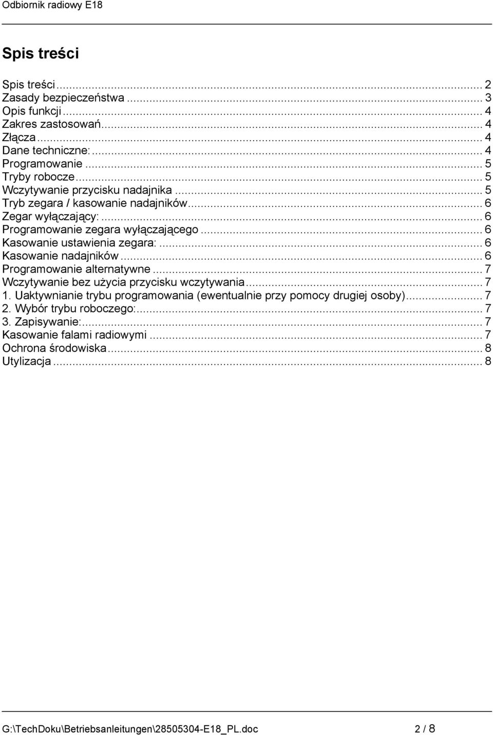 .. 6 Kasowanie nadajników... 6 Programowanie alternatywne... 7 Wczytywanie bez użycia przycisku wczytywania... 7 1.