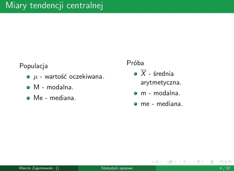 Próba X - średnia arytmetyczna. m - modalna.