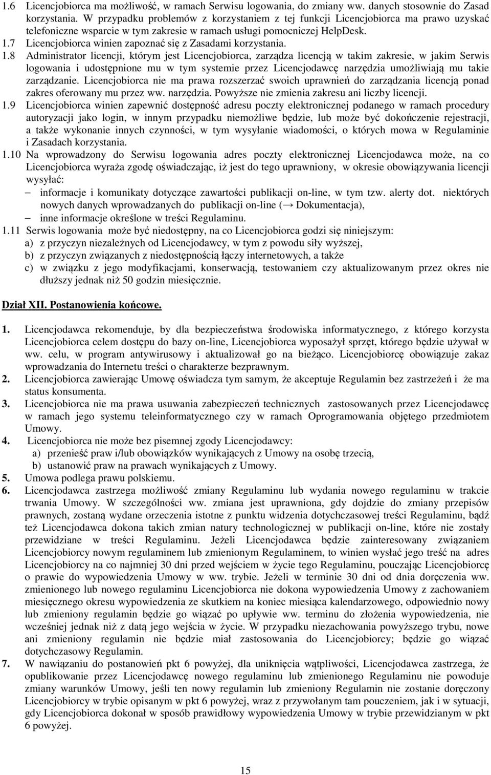 7 Licencjobiorca winien zapoznać się z Zasadami korzystania. 1.