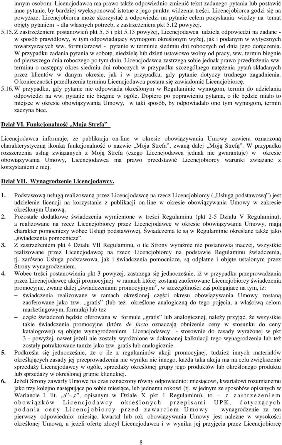 5.15. Z zastrzeżeniem postanowień pkt 5. 5 i pkt 5.