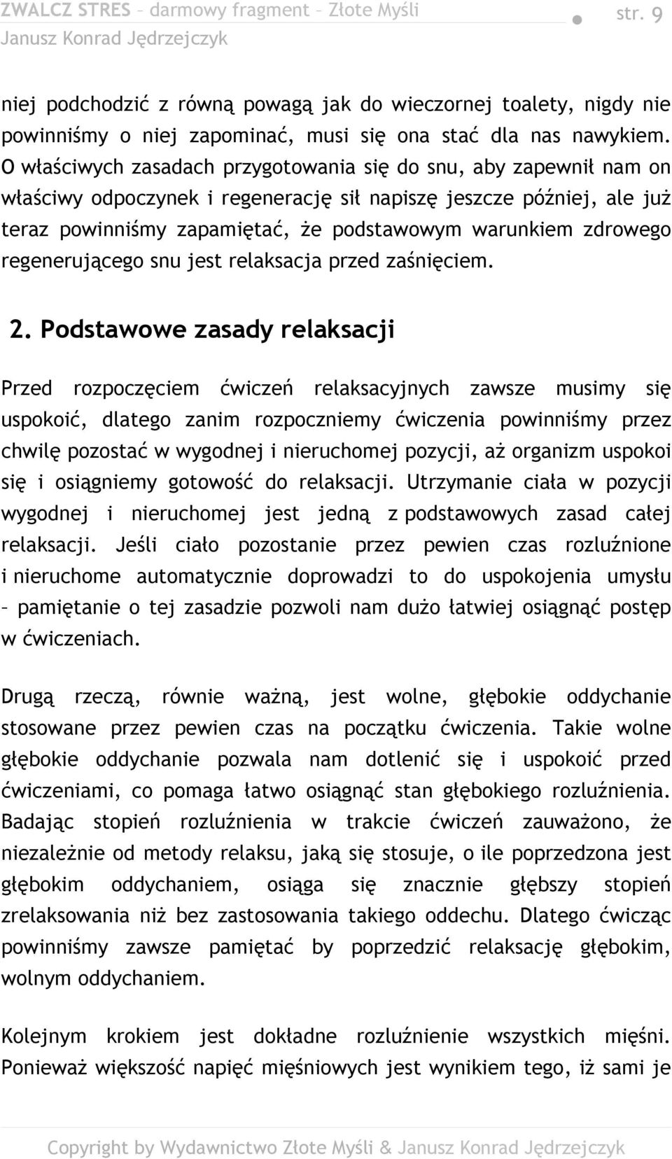 zdrowego regenerującego snu jest relaksacja przed zaśnięciem. 2.