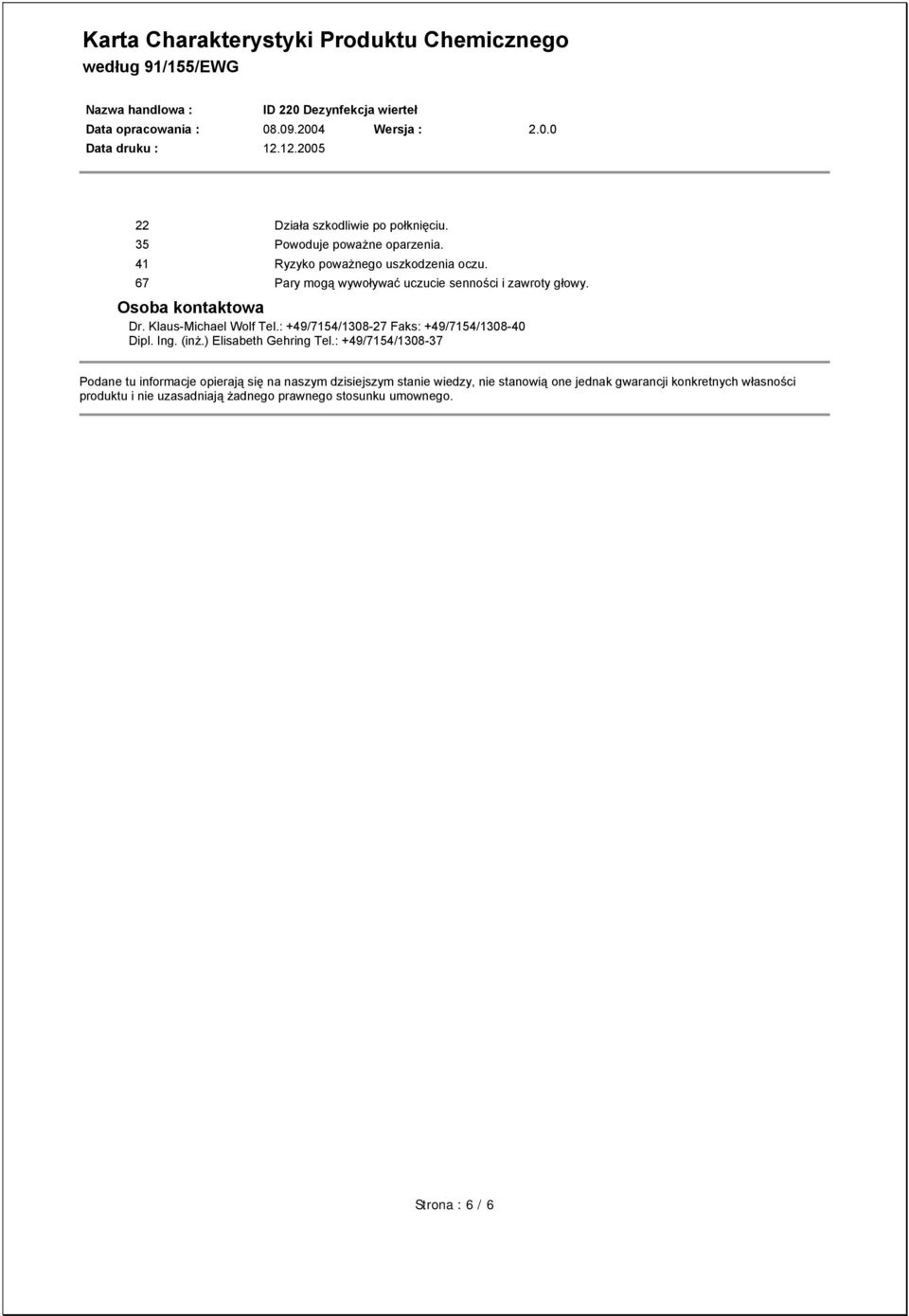 : +49/7154/1308-27 Faks: +49/7154/1308-40 Dipl. Ing. (inż.) Elisabeth Gehring Tel.