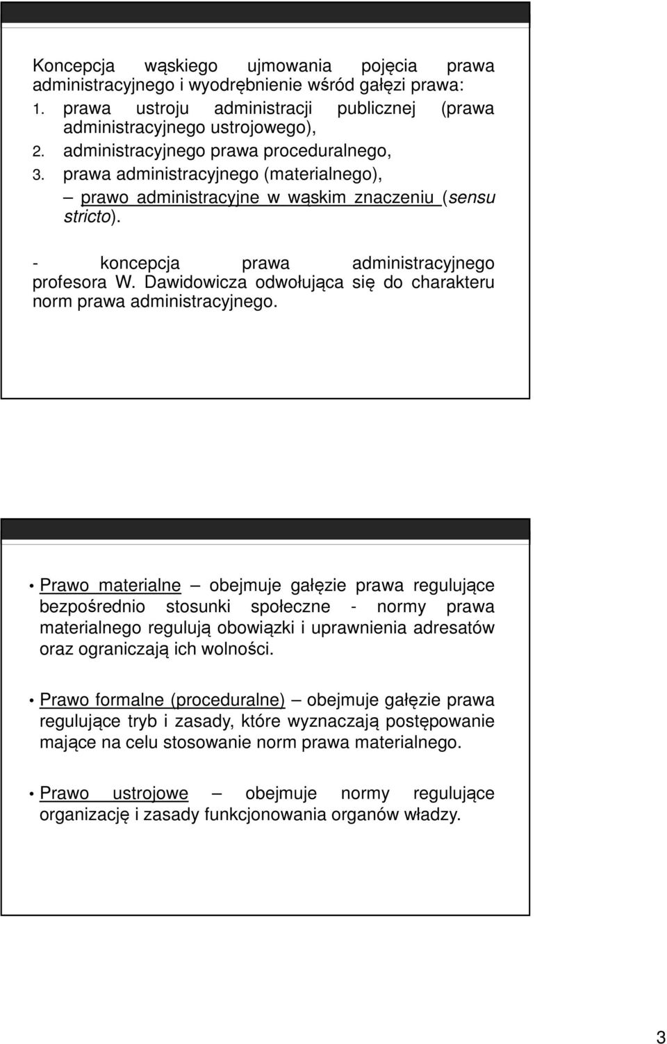 Dawidowicza odwołująca się do charakteru norm prawa administracyjnego.