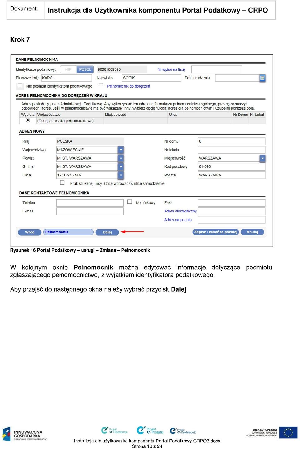 podmiotu zgłaszającego pełnomocnictwo, z wyjątkiem identyfikatora