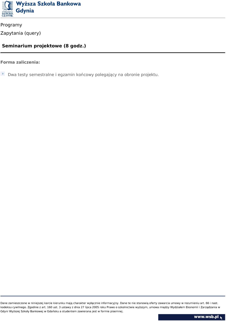 ) Forma zaliczenia: Dwa testy
