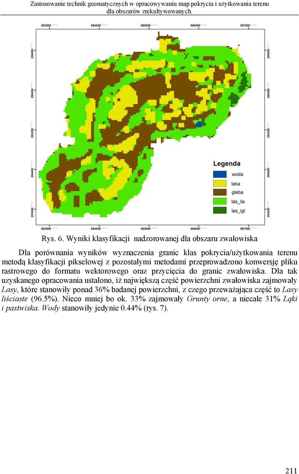 metodami przeprowadzono konwersję pliku rastrowego do formatu wektorowego oraz przycięcia do granic zwałowiska.