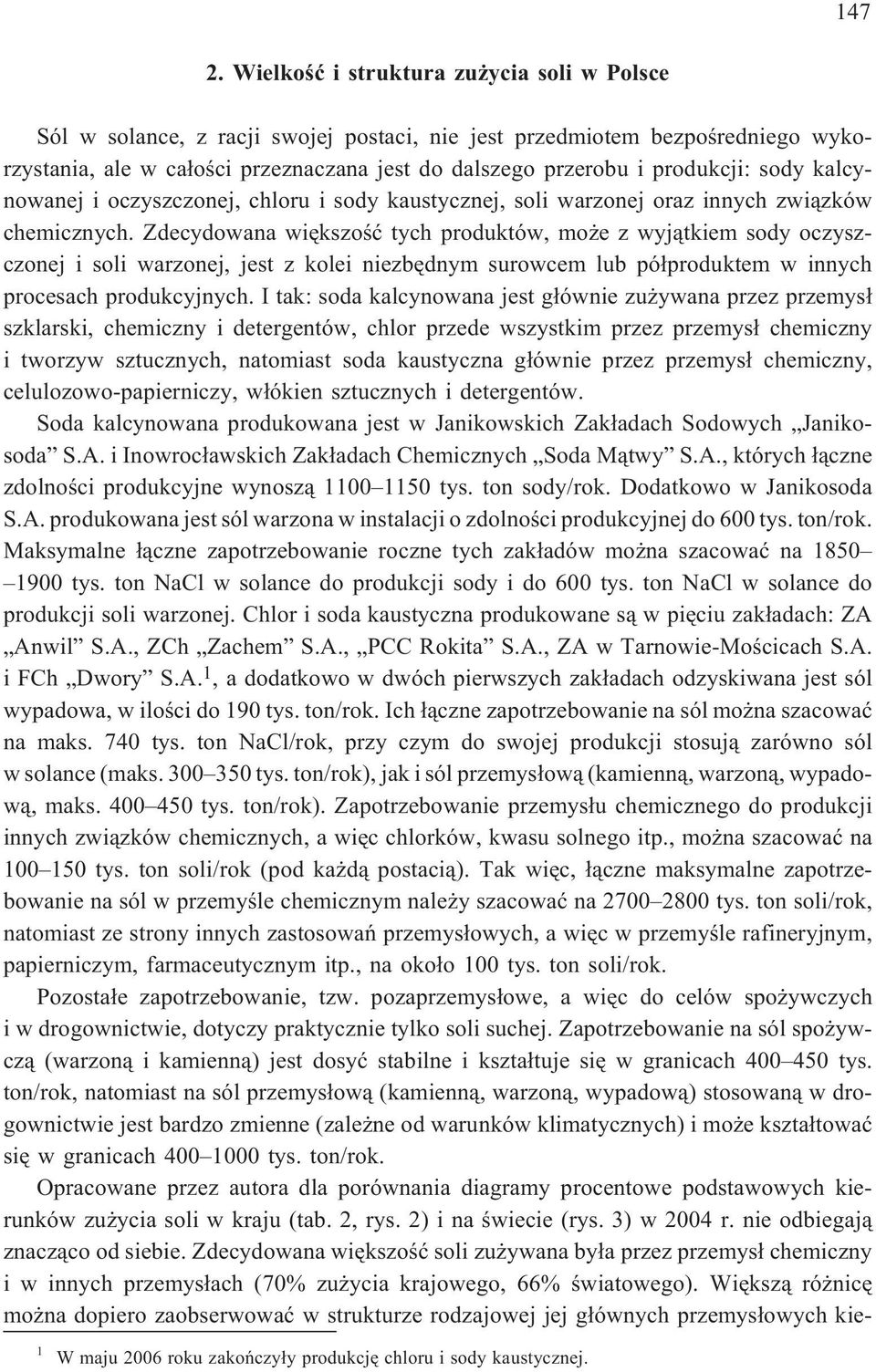 sody kalcynowanej i oczyszczonej, chloru i sody kaustycznej, soli warzonej oraz innych zwi¹zków chemicznych.