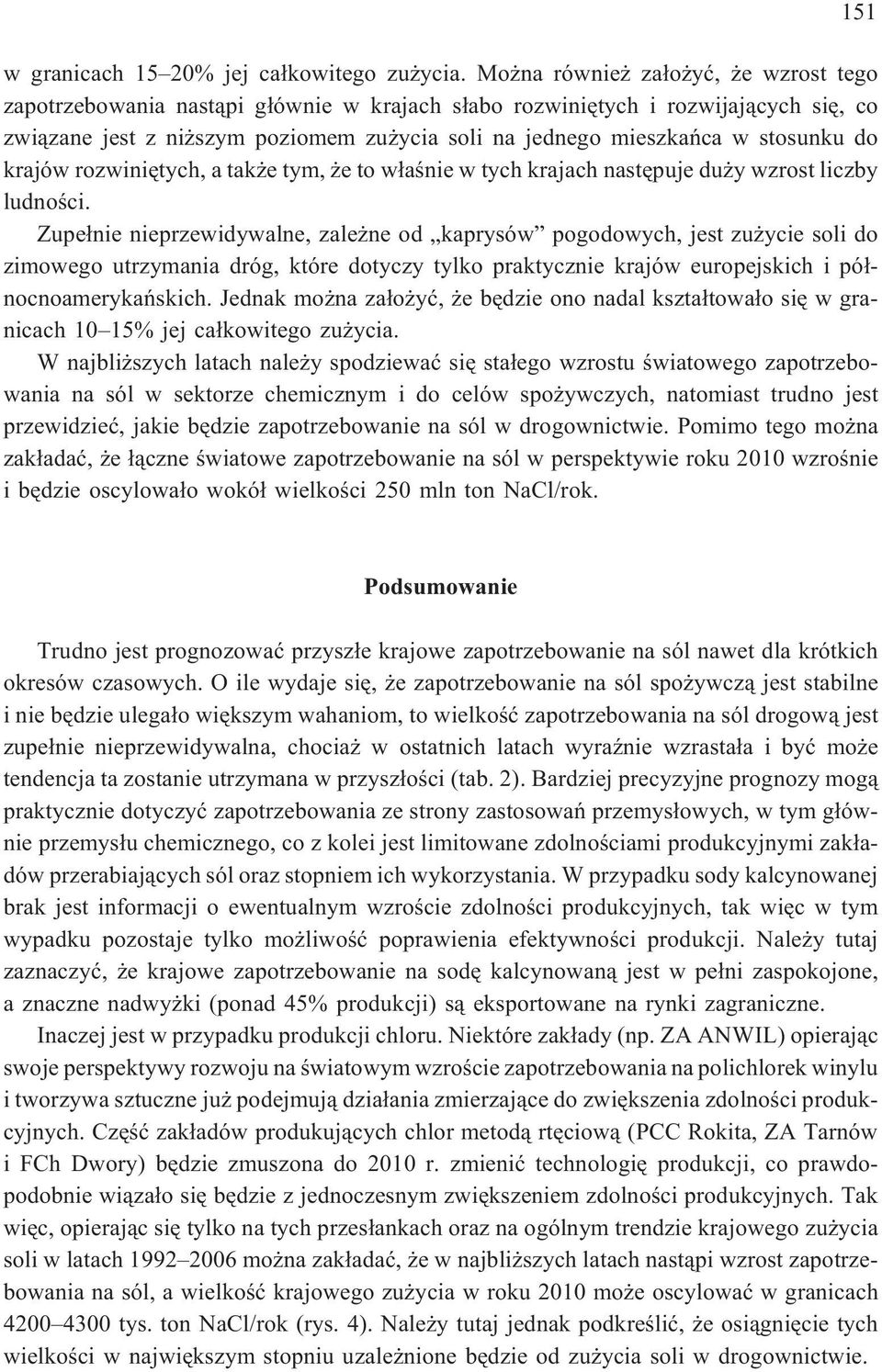 do krajów rozwiniêtych, a tak e tym, e to w³aœnie w tych krajach nastêpuje du y wzrost liczby ludnoœci.