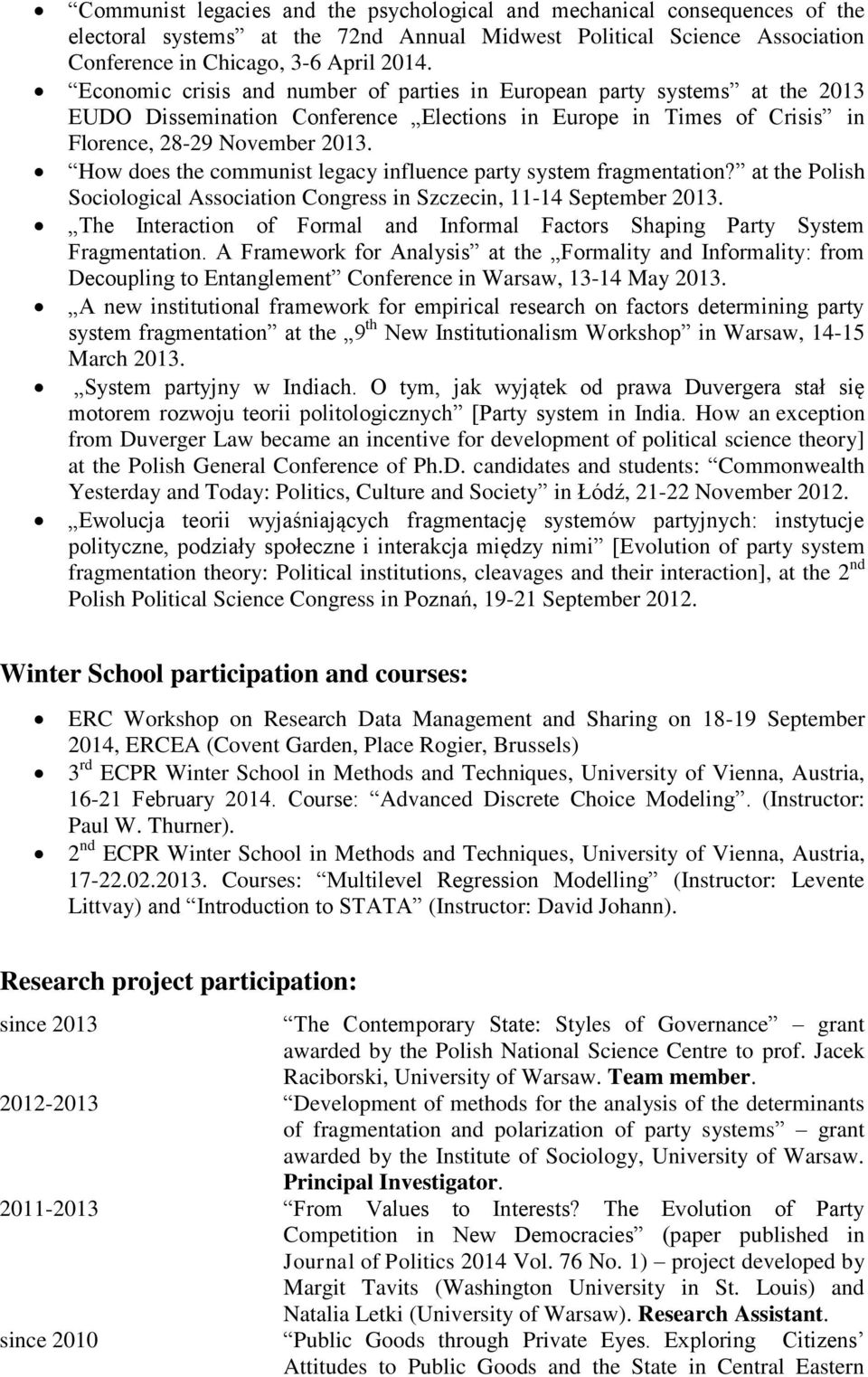 How does the communist legacy influence party system fragmentation? at the Polish Sociological Association Congress in Szczecin, 11-14 September 2013.