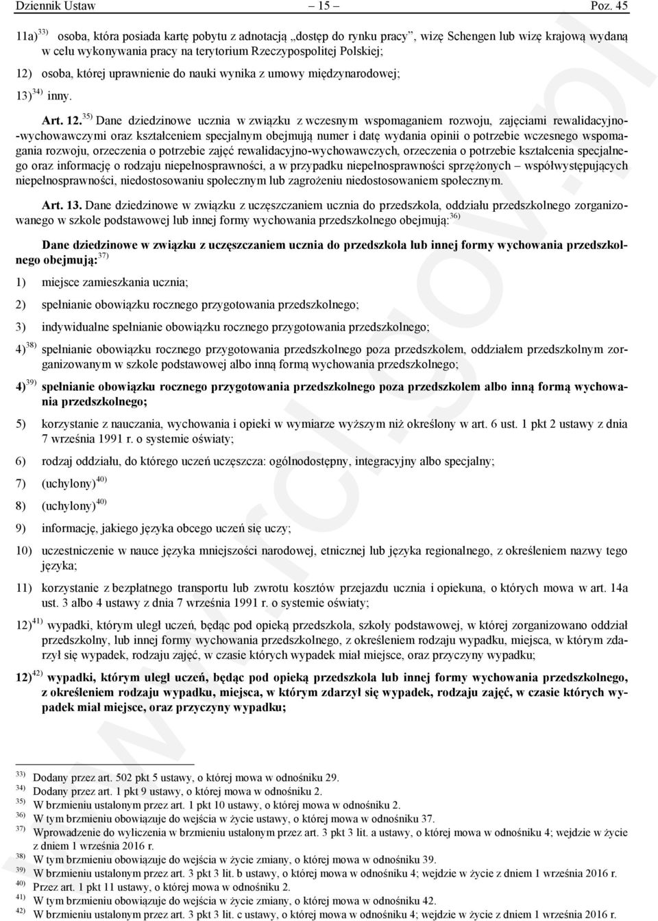 której uprawnienie do nauki wynika z umowy międzynarodowej; 13) 34) inny. Art. 12.