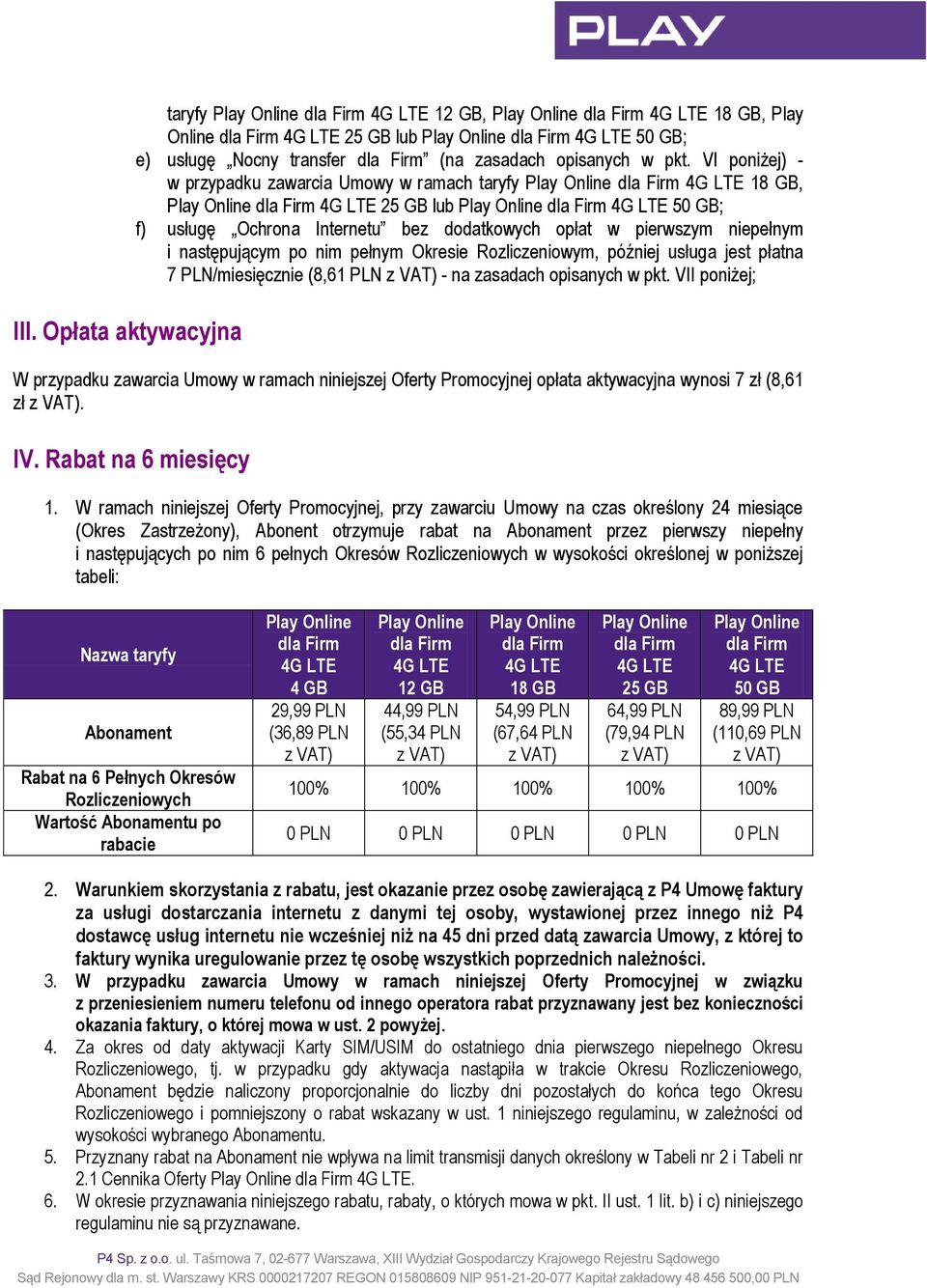 Rozliczeniowym, później usługa jest płatna 7 PLN/miesięcznie (8,61 PLN - na zasadach opisanych w pkt.