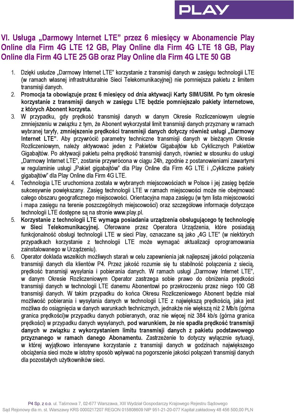 transmisji danych. 2. Promocja ta obowiązuje przez 6 miesięcy od dnia aktywacji Karty SIM/USIM.