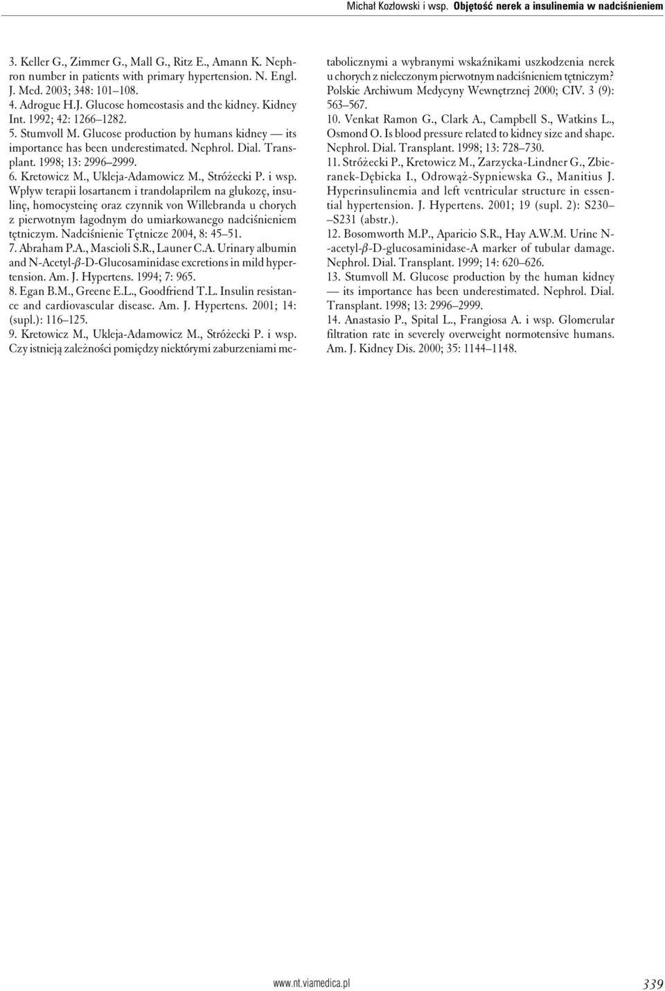 Nephrol. Dial. Transplant. 1998; 13: 2996 2999. 6. Kretowicz M., Ukleja-Adamowicz M., Stróżecki P. i wsp.