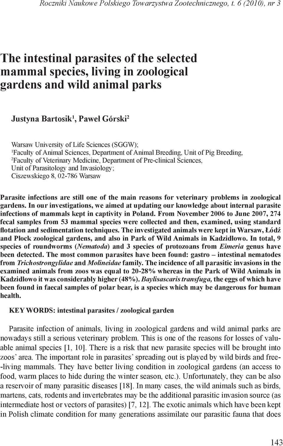 (SGGW); 1 Faculty of Animal Sciences, Department of Animal Breeding, Unit of Pig Breeding, 2 Faculty of Veterinary Medicine, Department of Pre-clinical Sciences, Unit of Parasitology and Invasiology;