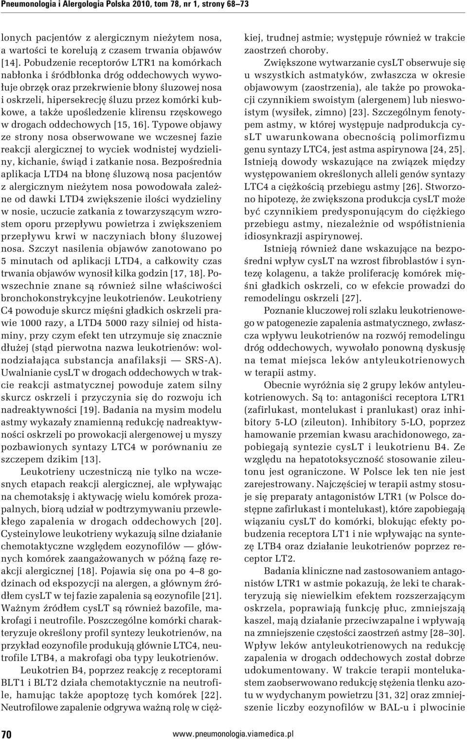 upośledzenie klirensu rzęskowego w drogach oddechowych [15, 16].