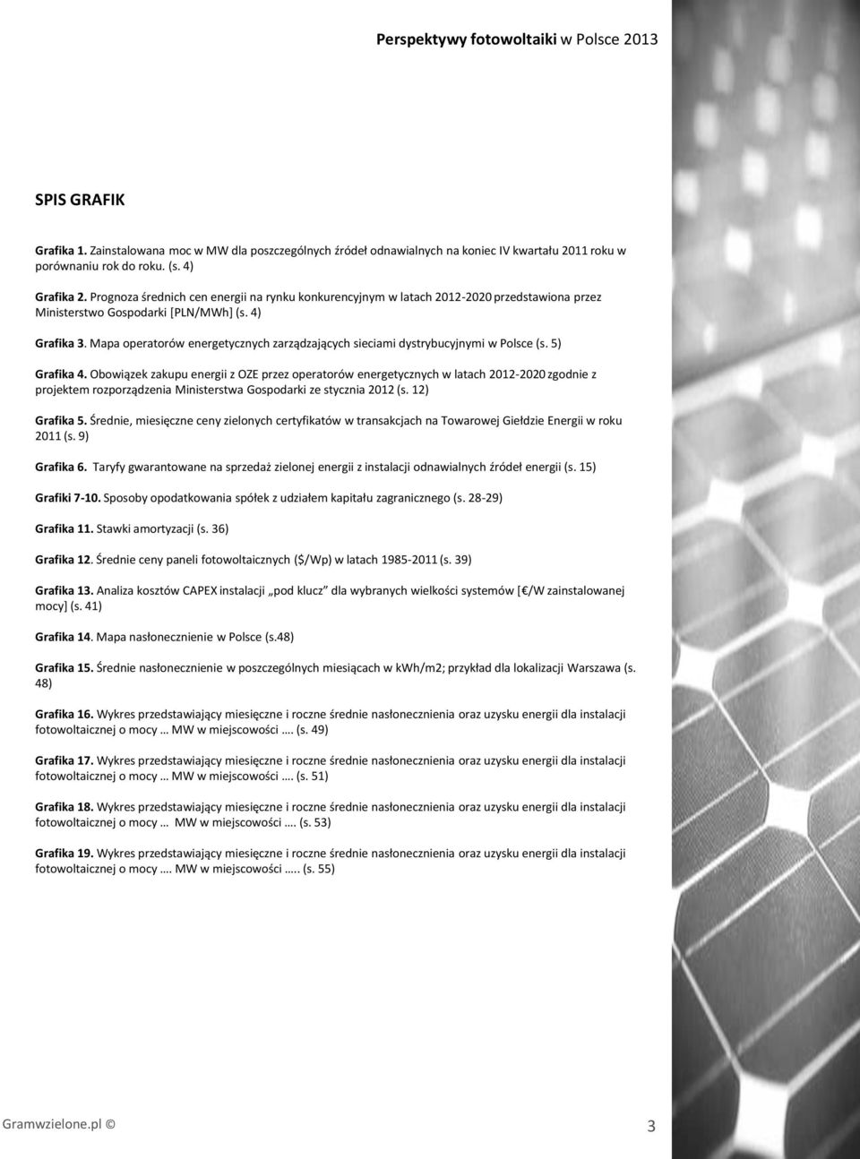 Mapa operatorów energetycznych zarządzających sieciami dystrybucyjnymi w Polsce (s. 5) Grafika 4.