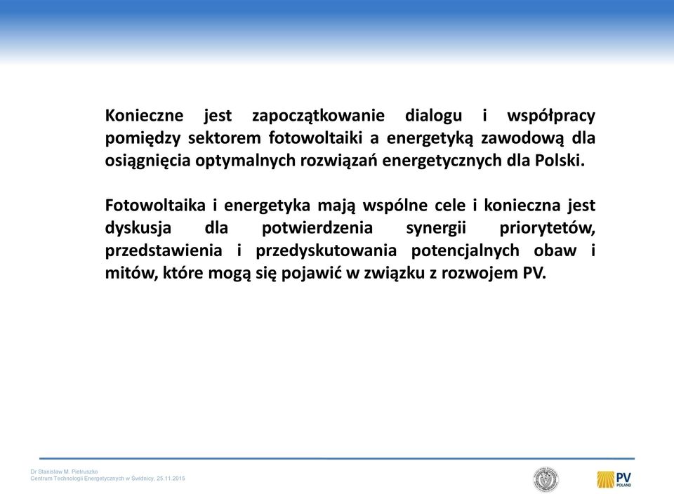 Fotowoltaika i energetyka mają wspólne cele i konieczna jest dyskusja dla potwierdzenia synergii