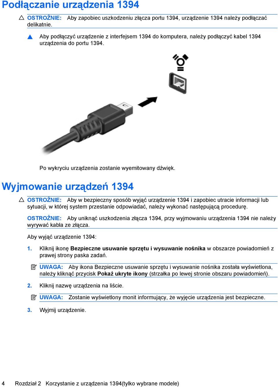 Po wykryciu urządzenia zostanie wyemitowany dźwięk.