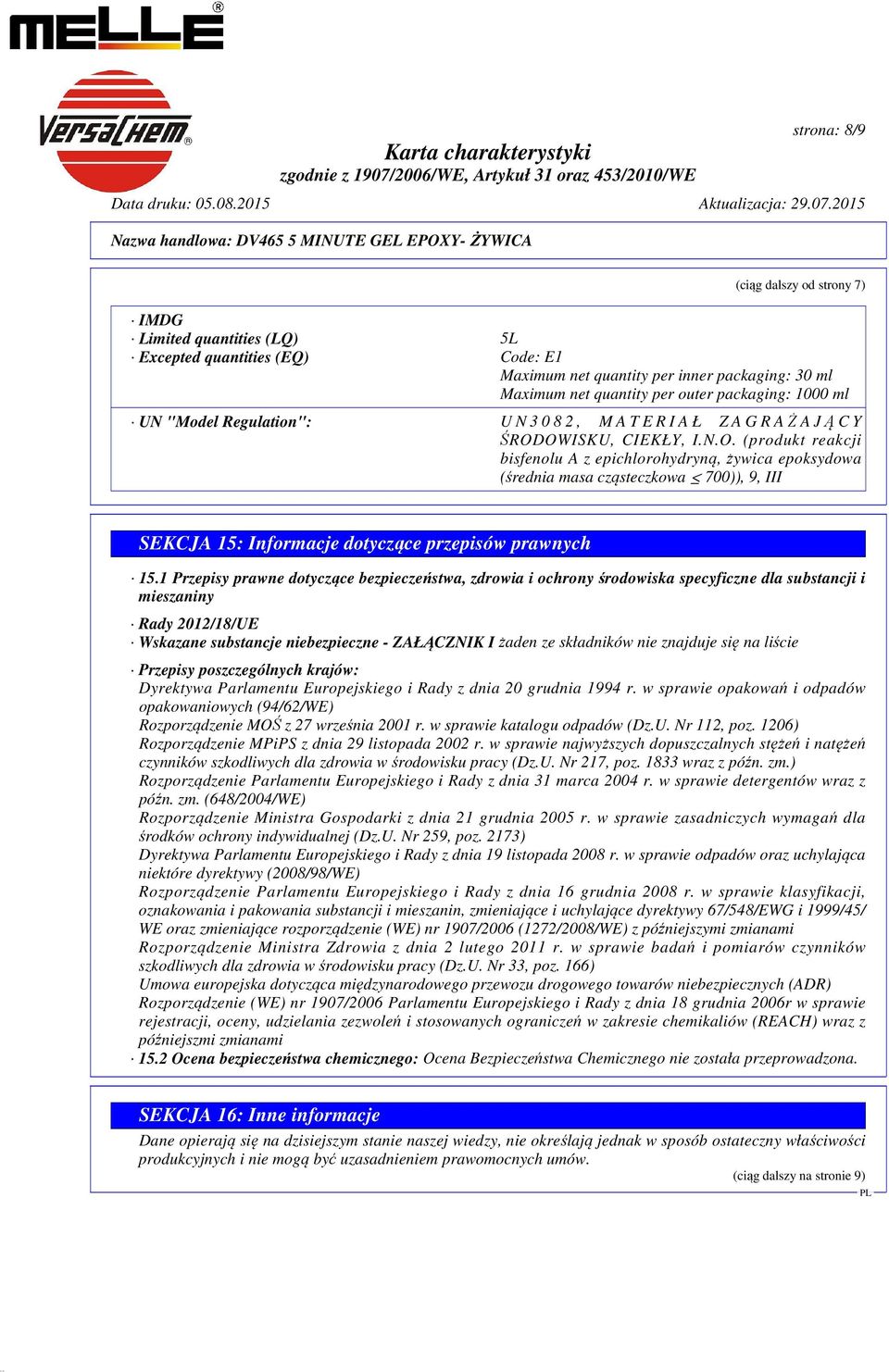 OWISKU, CIEKŁY, I.N.O. (produkt reakcji bisfenolu A z epichlorohydryną, żywica epoksydowa (średnia masa cząsteczkowa 700)), 9, III SEKCJA 15: Informacje dotyczące przepisów prawnych 15.