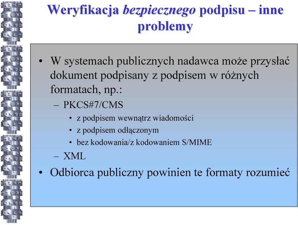 np.: PKCS#7/CMS z podpisem wewnątrz wiadomości z podpisem odłączonym bez