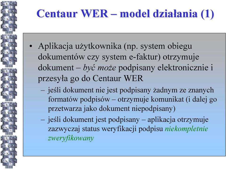 go do Centaur WER jeśli dokument nie jest podpisany żadnym ze znanych formatów podpisów otrzymuje komunikat (i