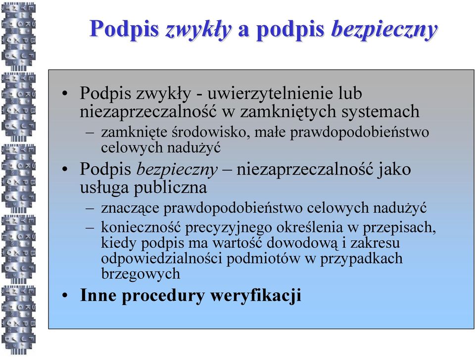 publiczna znaczące prawdopodobieństwo celowych nadużyć konieczność precyzyjnego określenia w przepisach, kiedy