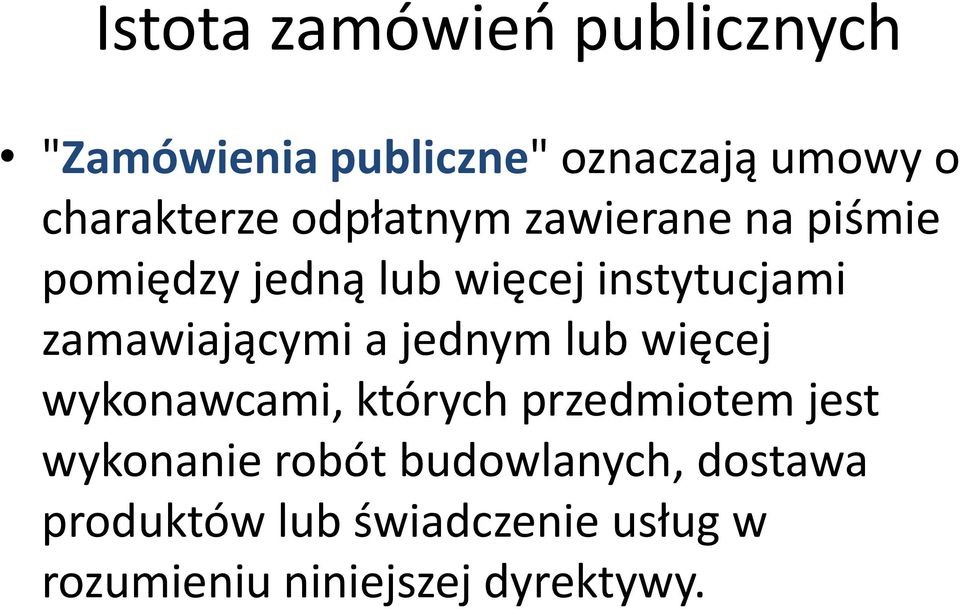 zamawiającymi a jednym lub więcej wykonawcami, których przedmiotem jest wykonanie