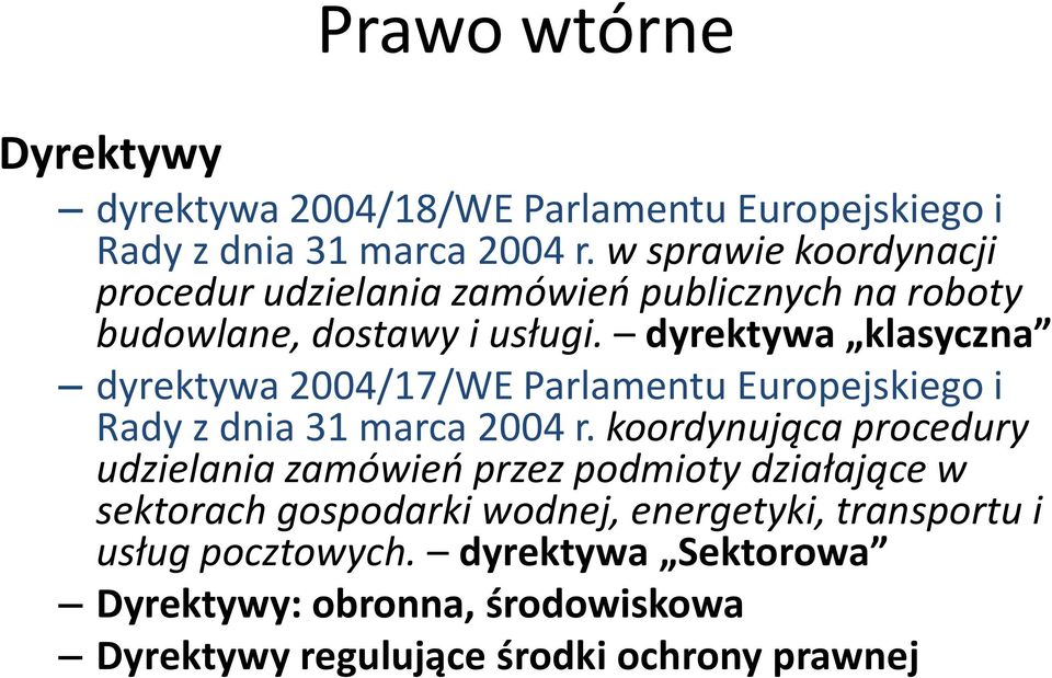 dyrektywa klasyczna dyrektywa 2004/17/WE Parlamentu Europejskiego i Rady z dnia 31 marca 2004 r.