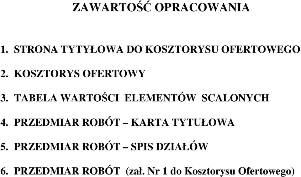 KOSZTORYS OFERTOWY 3. TABELA WARTOŚCI ELEMENTÓW SCALONYCH 4.