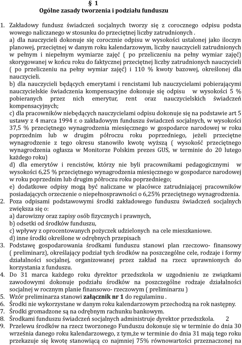 zajęć ( po przeliczeniu na pełny wymiar zajęć) skorygowanej w końcu roku do faktycznej przeciętnej liczby zatrudnionych nauczycieli ( po przeliczeniu na pełny wymiar zajęć) i 110 % kwoty bazowej,
