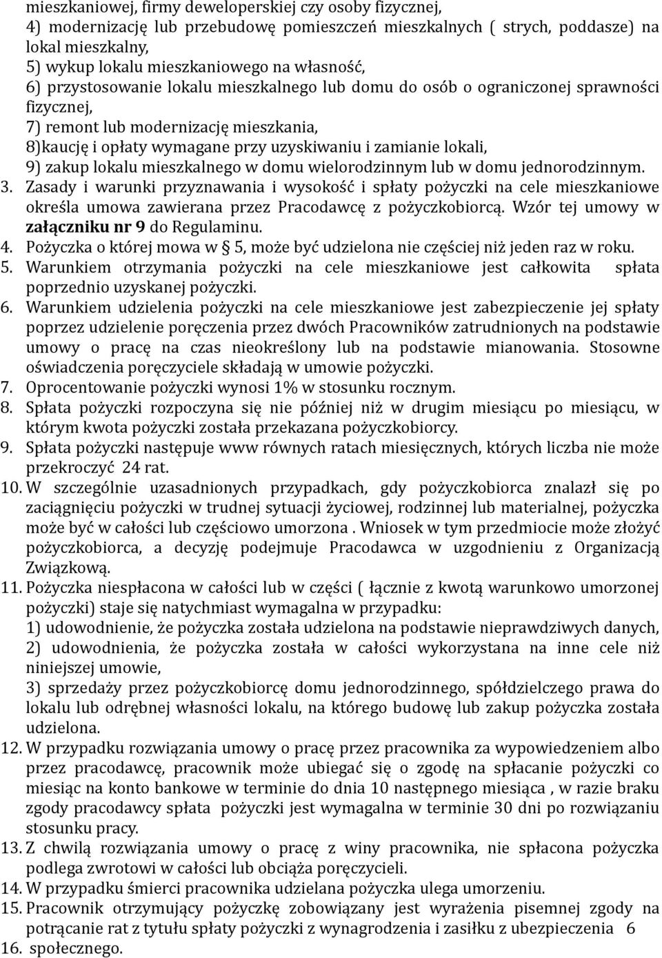 zakup lokalu mieszkalnego w domu wielorodzinnym lub w domu jednorodzinnym. 3.