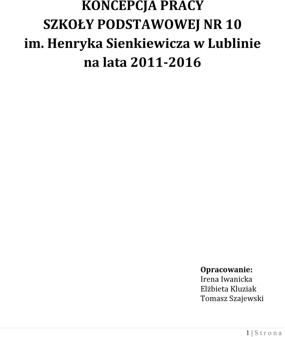 lata 2011-2016 Opracowanie: Irena Iwanicka