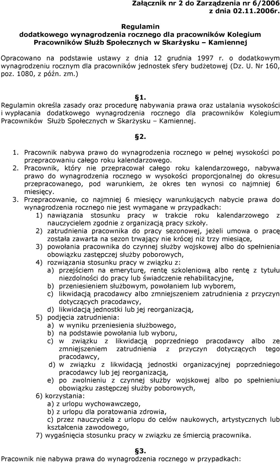 o dodatkowym wynagrodzeniu rocznym dla pracowników jednostek sfery budŝetowej (Dz. U. Nr 160, poz. 1080, z późn. zm.) 1.