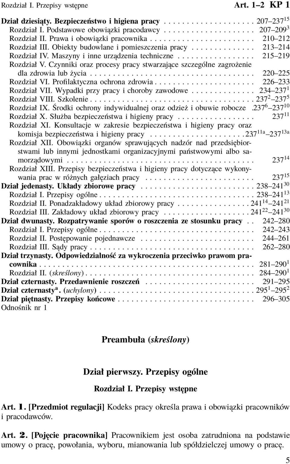 ................ 215 219 Rozdział V. Czynniki oraz procesy pracy stwarzające szczególne zagrożenie dla zdrowia lub życia.................................... 220 225 Rozdział VI.