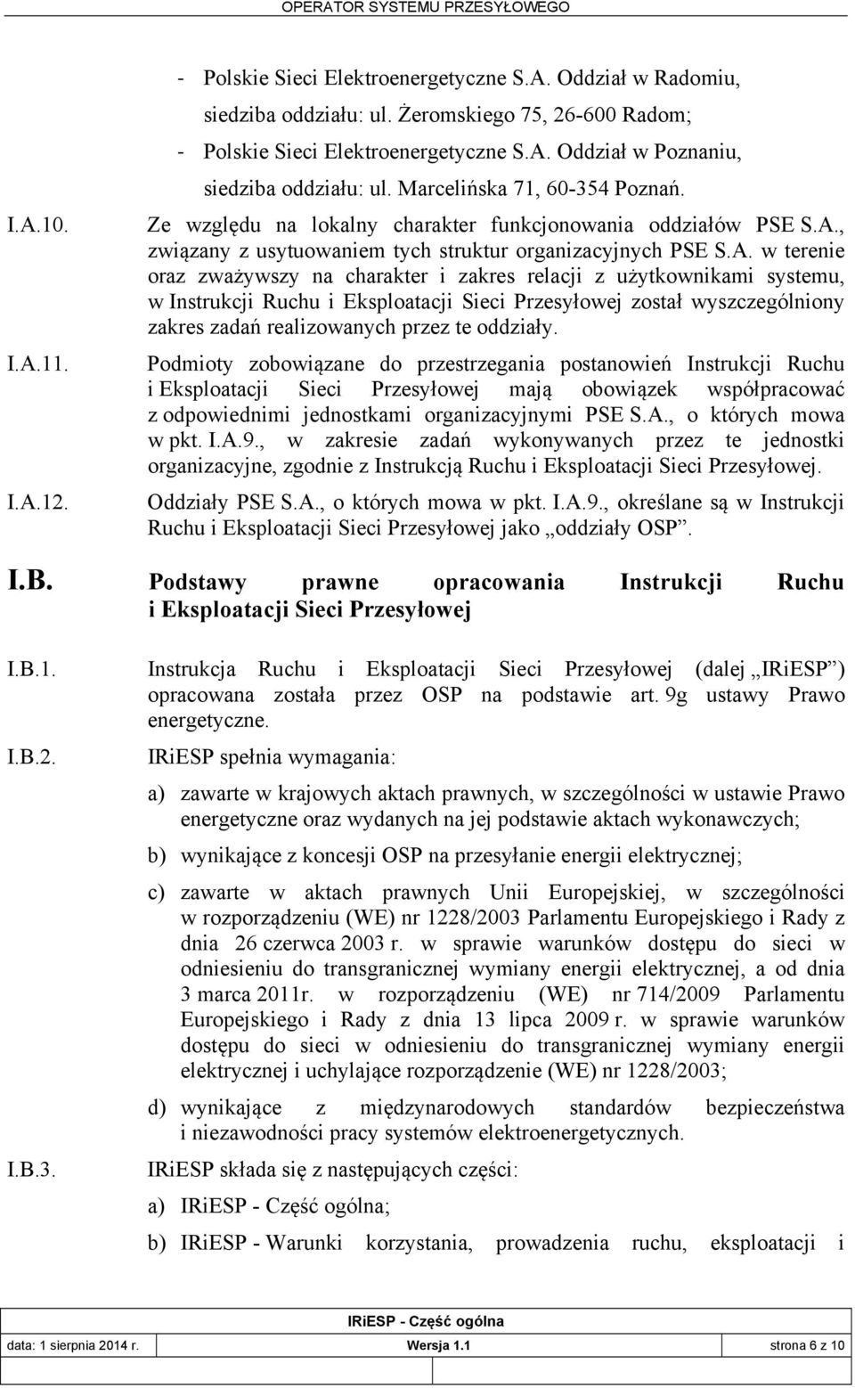 , związany z usytuowaniem tych struktur organizacyjnych PSE S.A.